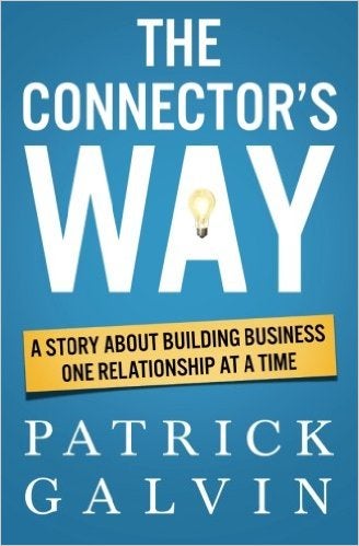 The Connector's Way: A Story About Building Business One Relationship at a Time book cover